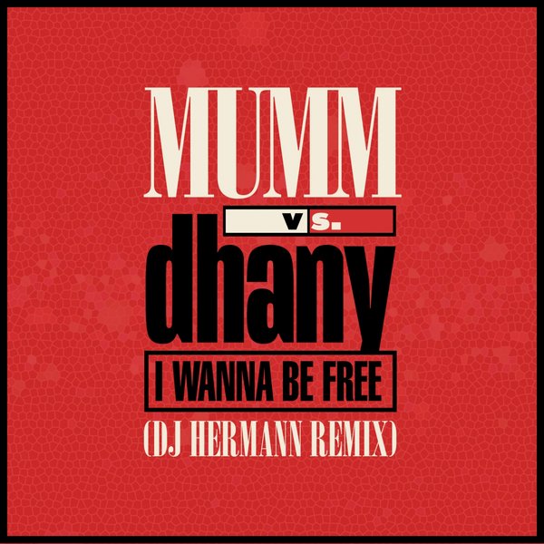 Mumm, Dhany - I Wanna Be Free (DJ Hermann Extended Remix) [BLV8812679]